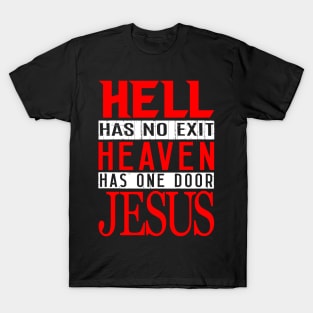 Hell Has No Exit Heaven Has One Door JESUS T-Shirt